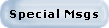 Special Msgs